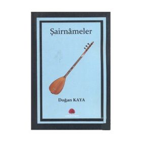 ŞAİRNAMELER - DOĞAN KAYA