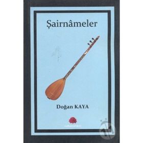 ŞAİRNAMELER - DOĞAN KAYA