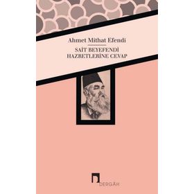 Sait Beyefendi Hazretlerine Cevap - ahmed mithad efendi