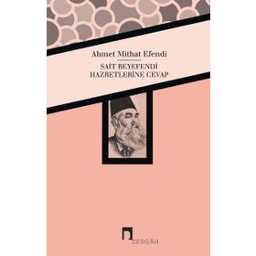Sait Beyefendi Hazretlerine Cevap - ahmed mithad efendi