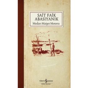 Sait Faik Abasıyanık Medarı Maişet Motoru İş Bankası Kültür Yayınları