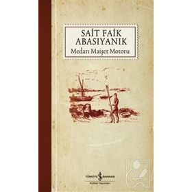 Sait Faik Abasıyanık Medarı Maişet Motoru İş Bankası Kültür Yayınları