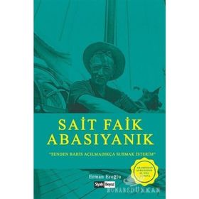 Sait Faik Abasıyanık - Senden Bahis Açılmadıkça Susmak İsterim