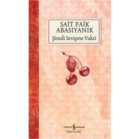 Sait Faik Abasıyanık Şimdi Sevişme Vakti İş Bankası Kültür Yayınları