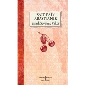 Sait Faik Abasıyanık Şimdi Sevişme Vakti İş Bankası Kültür Yayınları