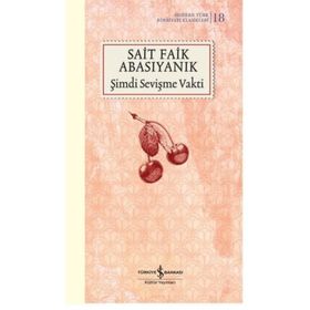 Sait Faik Abasıyanık Şimdi Sevişme Vakti İş Bankası Kültür Yayınları