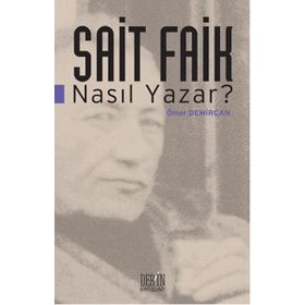 Sait Faik Nasıl Yazar? - Ömer Demircan