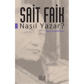 Sait Faik Nasıl Yazar? - Ömer Demircan