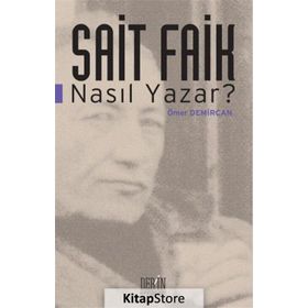 Sait Faik Nasıl Yazar? - Ömer Demircan