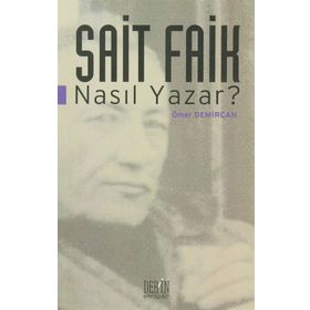 Sait Faik Nasıl Yazar? - Ömer Demircan