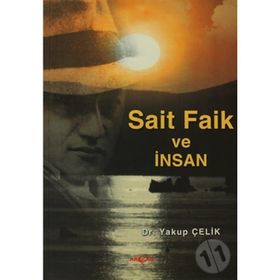 SAIT FAIK VE İNSAN - YAKUP ÇELİK