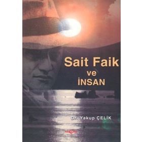 SAIT FAIK VE İNSAN - YAKUP ÇELİK