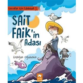 Sait Faik'in Adası - Çocuklar İçin Edebiyat 1 - Kolektif