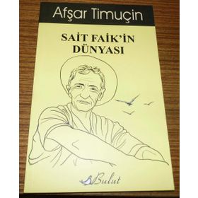 SAIT FAIK'IN DÜNYASI - AFŞAR TIMUÇIN