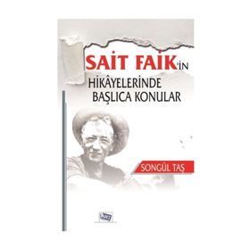 Sait Faik'in Hikayelerinde Başlıca Konular - Songül Taş