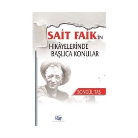 Sait Faik'in Hikayelerinde Başlıca Konular - Songül Taş