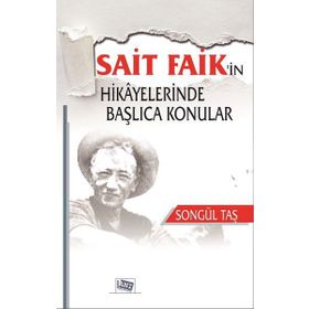 Sait Faik'in Hikayelerinde Başlıca Konular - Songül Taş