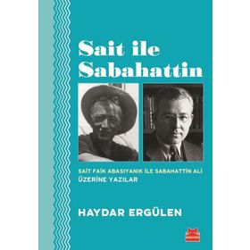 Sait İle Sabahattin - Haydar Ergülen