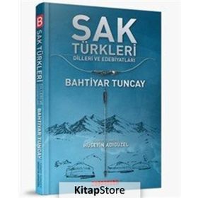 Sak Türkleri Dilleri ve Edebiyatı - Bahtiyar Tuncay