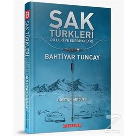 Sak Türkleri Dilleri ve Edebiyatı - Bahtiyar Tuncay