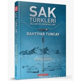 Sak Türkleri Dilleri ve Edebiyatı - Bahtiyar Tuncay