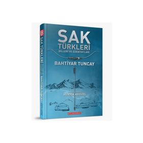 Sak Türkleri Dilleri ve Edebiyatı - Bahtiyar Tuncay