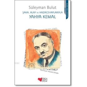 Şaka, Alay ve Hazırcevaplarıyla Yahya Kemal - Süleyman Bulut