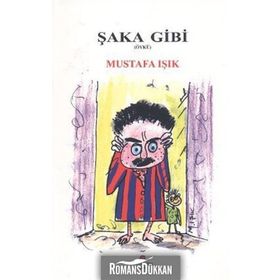 ŞAKA GIBI - MUSTAFA IŞIK