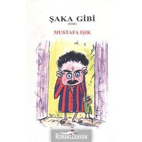 ŞAKA GIBI - MUSTAFA IŞIK
