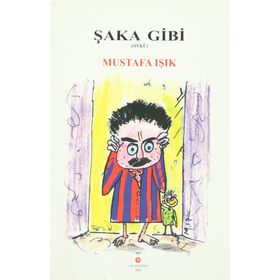 ŞAKA GIBI - MUSTAFA IŞIK