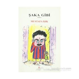 ŞAKA GIBI - MUSTAFA IŞIK