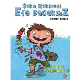 ŞAKA MAKINESI EFE BACAKSZ O BEN DEĞILDIM KI! - NANCY KRULIK