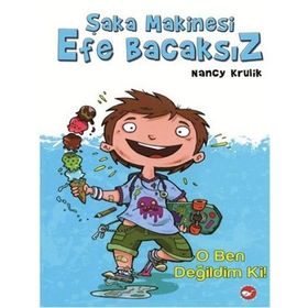 ŞAKA MAKINESI EFE BACAKSZ O BEN DEĞILDIM KI! - NANCY KRULIK