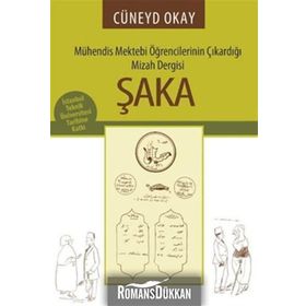 ŞAKA MÜHENDİS MEKTEBI ÖĞRENCİLERİNİN ÇIKARDIĞI MIZAH DERGISI - CÜNEYD OKAY