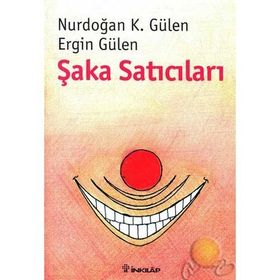 ŞAKA SATICILARI - NURDOĞAN K. GÜLEN;ERGIN GÜLEN