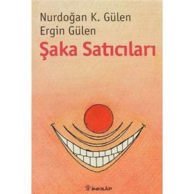 ŞAKA SATICILARI - NURDOĞAN K. GÜLEN;ERGIN GÜLEN