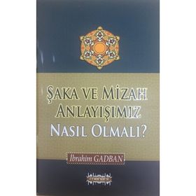 Şaka ve Mizah Anlayışımız Nasıl Olmalı? - İbrahim Gadban
