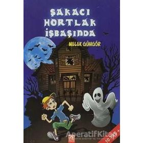 ŞAKACI HORTLAK İŞBAŞINDA - MELEK GÜNGÖR