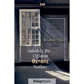 Sakalsız Bir Oğlanın Özensiz Notları - İbrahim Yıldız