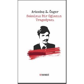 Sakalsız Bir Oğlanın Tragedyası - Arkadaş Z. Özger