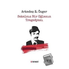Sakalsız Bir Oğlanın Tragedyası - Arkadaş Z. Özger