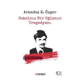 Sakalsız Bir Oğlanın Tragedyası - Arkadaş Z. Özger