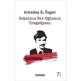 Sakalsız Bir Oğlanın Tragedyası - Arkadaş Z. Özger