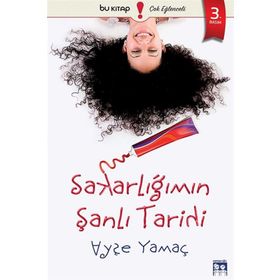 Sakarlığımın Şanlı Tarihi - Ayşe Yamaç