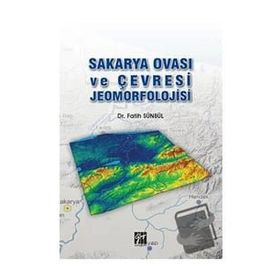 Sakarya Ovası ve Çevresi Jeomorfolojisi - Fatih Sünbül