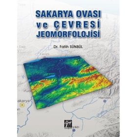 Sakarya Ovası ve Çevresi Jeomorfolojisi - Fatih Sünbül