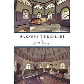 Sakarya Türbeleri - Fatih Benzer