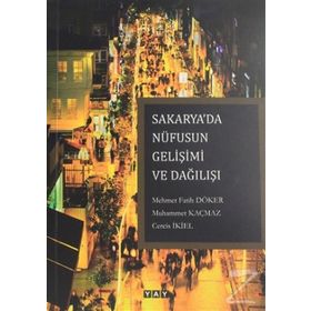 Sakarya'da Nüfusun Gelişimi Ve Dağılışı - Mehmet Fatih Döker