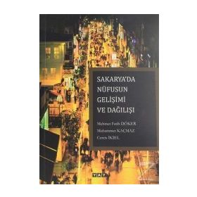 Sakarya'da Nüfusun Gelişimi Ve Dağılışı - Mehmet Fatih Döker