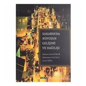 Sakarya'da Nüfusun Gelişimi Ve Dağılışı - Mehmet Fatih Döker